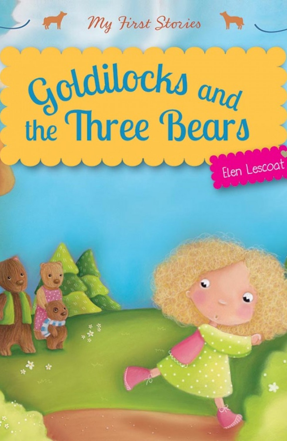 GOLDILOCKS AND THE THREE BEARS