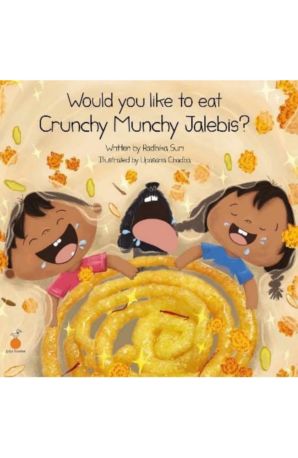 WOULD YOU LIKE TO EAT CRUNCHY MUNCHY JALEBIS?